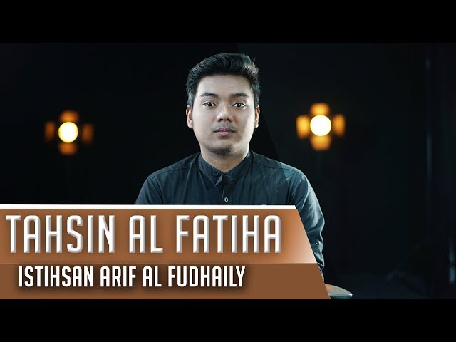 TAHSIN SURAT AL FATIHA || Istihsan Arif Al Fudhaily